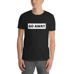 GO AWAY Shirt